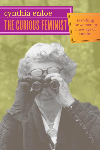 The Curious Feminist : Searching for Women in a New Age of Empire, PDF eBook