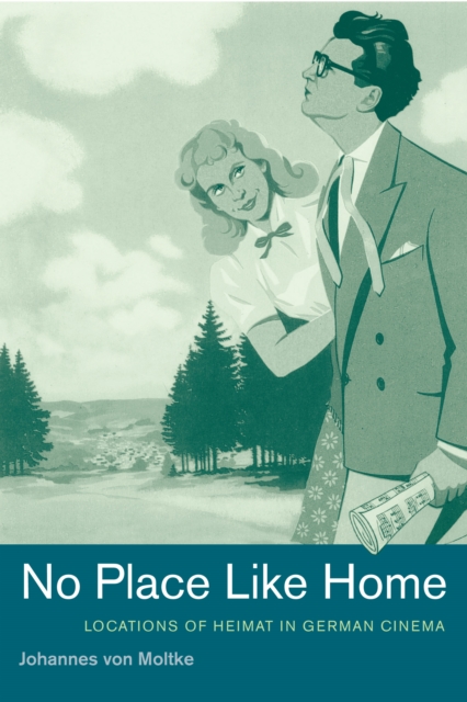 No Place Like Home : Locations of Heimat in German Cinema, PDF eBook