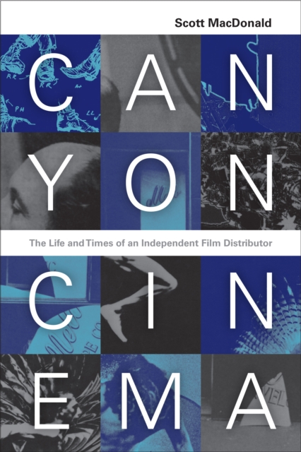 Canyon Cinema : The Life and Times of an Independent Film Distributor, PDF eBook