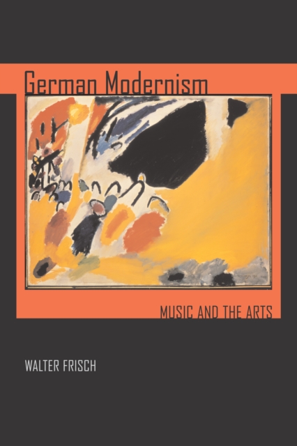 German Modernism : Music and the Arts, PDF eBook
