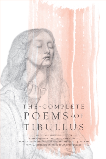 The Complete Poems of Tibullus : An En Face Bilingual Edition, PDF eBook