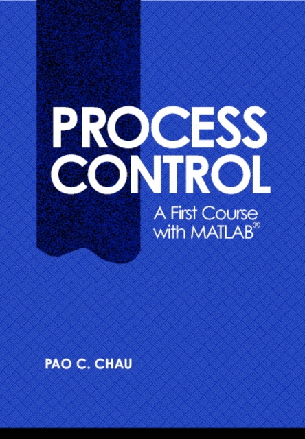 Process Control : A First Course with MATLAB, Paperback / softback Book