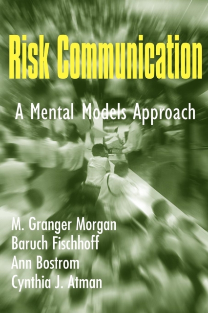 Risk Communication : A Mental Models Approach, Paperback / softback Book