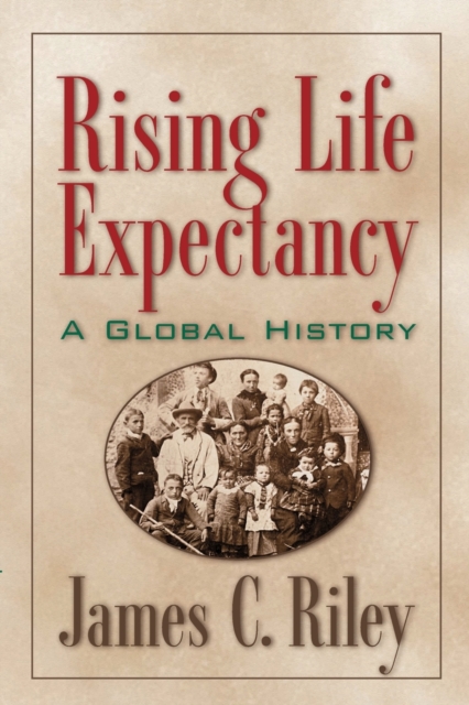 Rising Life Expectancy : A Global History, Paperback / softback Book