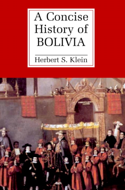 A Concise History of Bolivia, Paperback Book