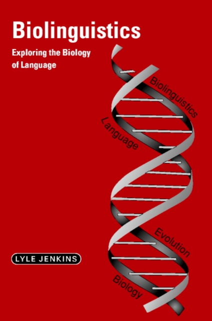 Biolinguistics : Exploring the Biology of Language, Paperback / softback Book