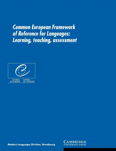 Common European Framework of Reference for Languages : Learning, Teaching, Assessment, Paperback / softback Book