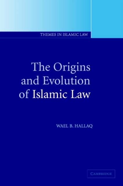 The Origins and Evolution of Islamic Law, Paperback / softback Book