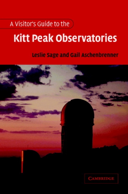 A Visitor's Guide to the Kitt Peak Observatories, Paperback / softback Book
