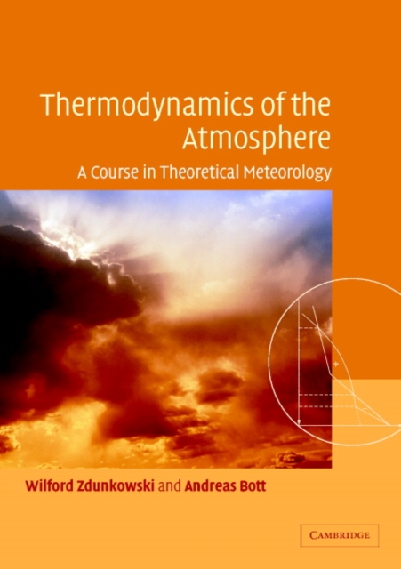 Thermodynamics of the Atmosphere : A Course in Theoretical Meteorology, Paperback / softback Book