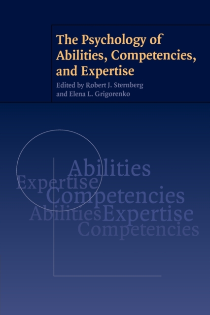 The Psychology of Abilities, Competencies, and Expertise, Paperback / softback Book