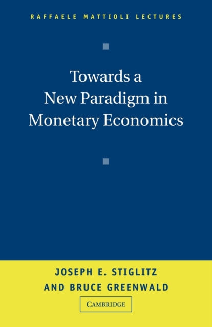 Towards a New Paradigm in Monetary Economics, Paperback / softback Book