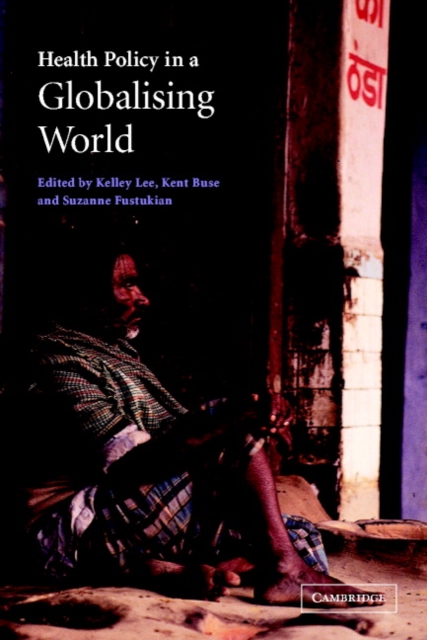 Health Policy in a Globalising World, Paperback / softback Book
