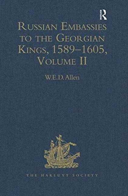 Russian Embassies to the Georgian Kings, 1589-1605 volume II, Hardback Book