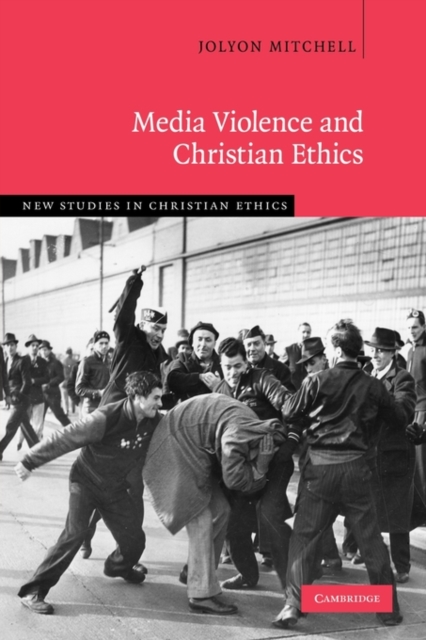 Media Violence and Christian Ethics, Paperback / softback Book
