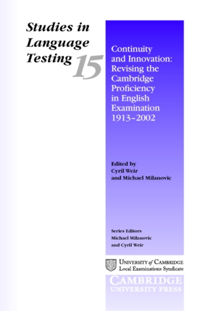 Continuity and Innovation : Revising the Cambridge Proficiency in English Examination 1913-2002, Paperback / softback Book