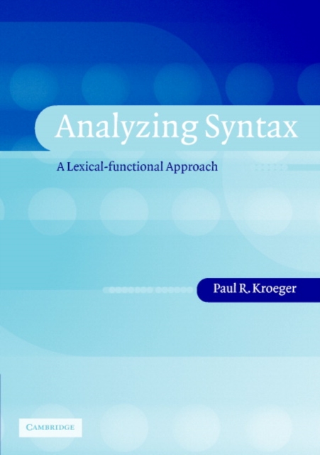Analyzing Syntax : A Lexical-Functional Approach, Paperback / softback Book