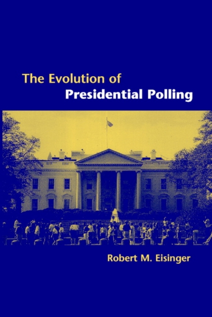 The Evolution of Presidential Polling, Paperback / softback Book