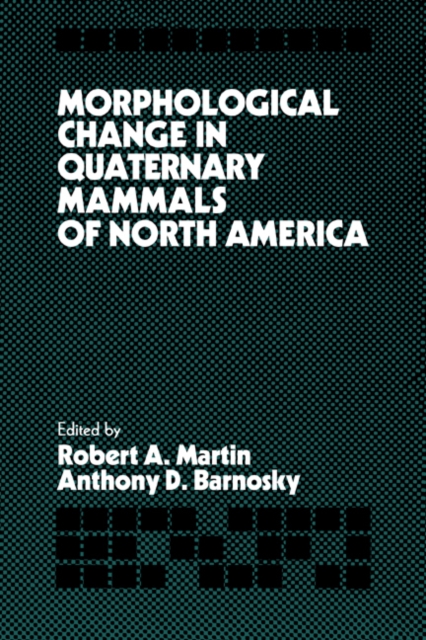 Morphological Change in Quaternary Mammals of North America, Paperback / softback Book