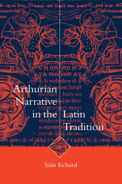 Arthurian Narrative in the Latin Tradition, Paperback / softback Book