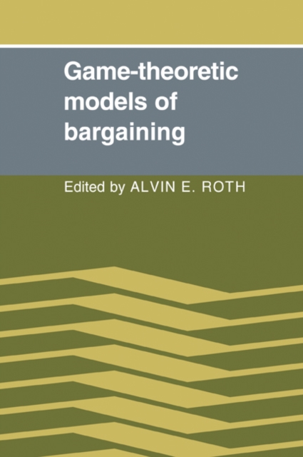 Game-Theoretic Models of Bargaining, Paperback / softback Book