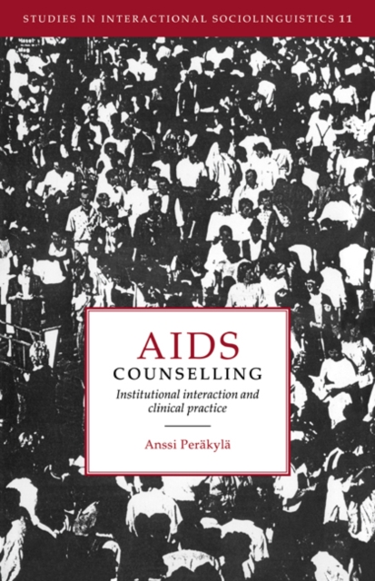 AIDS Counselling : Institutional Interaction and Clinical Practice, Paperback / softback Book