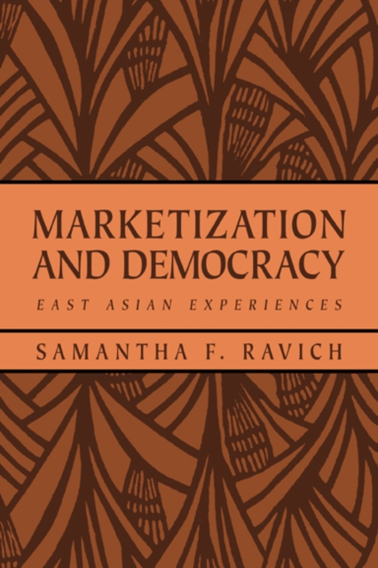 Marketization and Democracy : East Asian Experiences, Paperback / softback Book