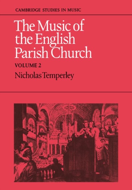 The Music of the English Parish Church: Volume 2, Paperback / softback Book