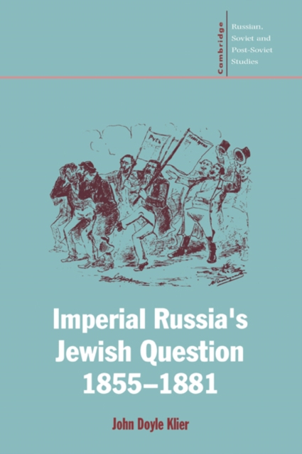 Imperial Russia's Jewish Question, 1855-1881, Paperback / softback Book