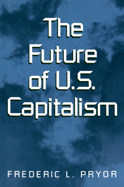 The Future of U.S. Capitalism, Paperback / softback Book