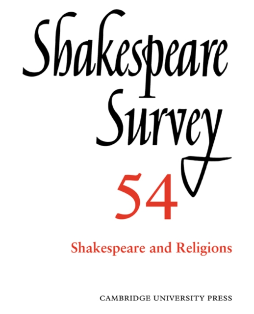 Shakespeare Survey: Volume 54, Shakespeare and Religions, Paperback / softback Book