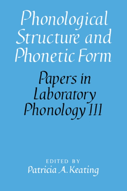 Phonological Structure and Phonetic Form, Paperback / softback Book
