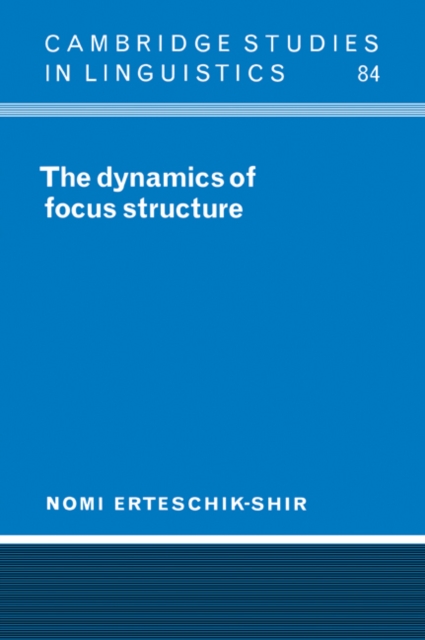 The Dynamics of Focus Structure, Paperback / softback Book