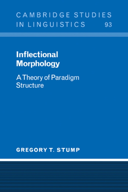 Inflectional Morphology : A Theory of Paradigm Structure, Paperback / softback Book