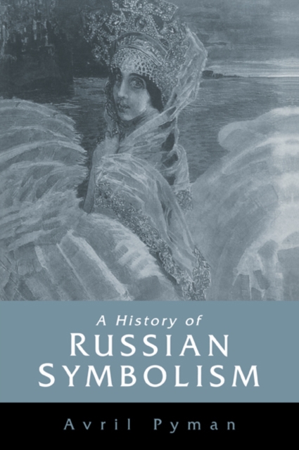 A History of Russian Symbolism, Paperback / softback Book