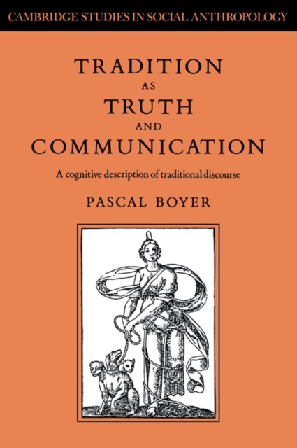 Tradition as Truth and Communication : A Cognitive Description of Traditional Discourse, Paperback / softback Book