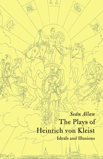 The Plays of Heinrich von Kleist : Ideals and Illusions, Paperback / softback Book