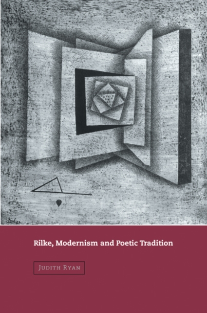 Rilke, Modernism and Poetic Tradition, Paperback / softback Book