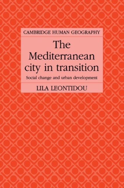 The Mediterranean City in Transition : Social Change and Urban Development, Paperback / softback Book