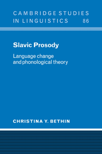 Slavic Prosody : Language Change and Phonological Theory, Paperback / softback Book