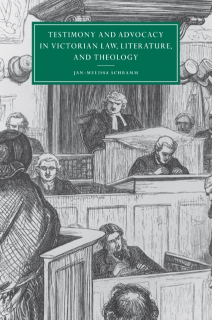 Testimony and Advocacy in Victorian Law, Literature, and Theology, Paperback / softback Book