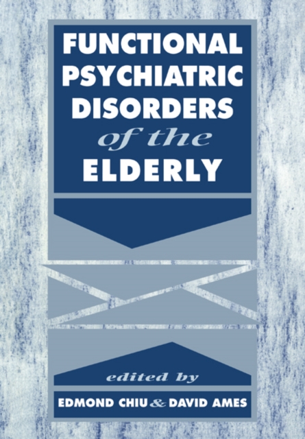 Functional Psychiatric Disorders of the Elderly, Paperback / softback Book