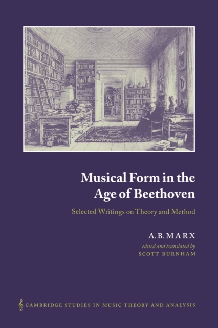 Musical Form in the Age of Beethoven : Selected Writings on Theory and Method, Paperback / softback Book