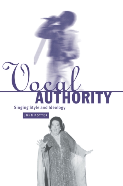 Vocal Authority : Singing Style and Ideology, Paperback / softback Book