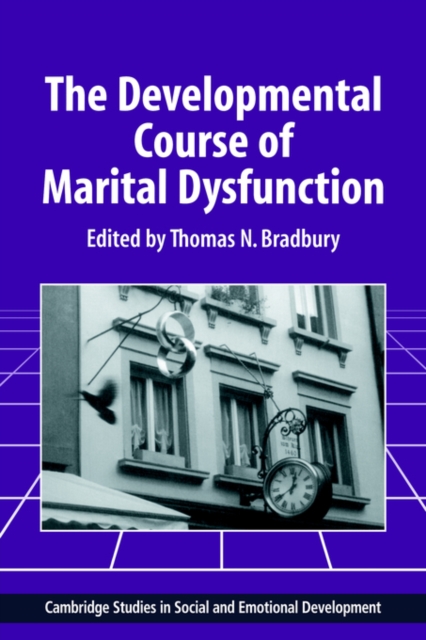 The Developmental Course of Marital Dysfunction, Paperback / softback Book