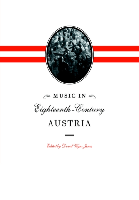 Music in Eighteenth-Century Austria, Paperback / softback Book
