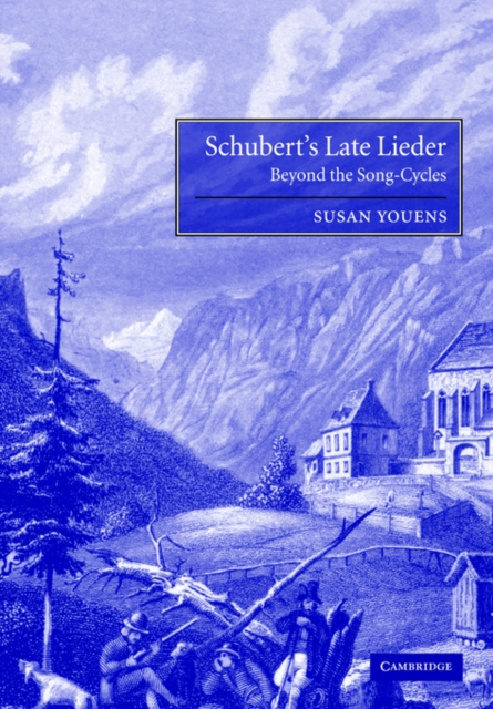 Schubert's Late Lieder : Beyond the Song-Cycles, Paperback / softback Book