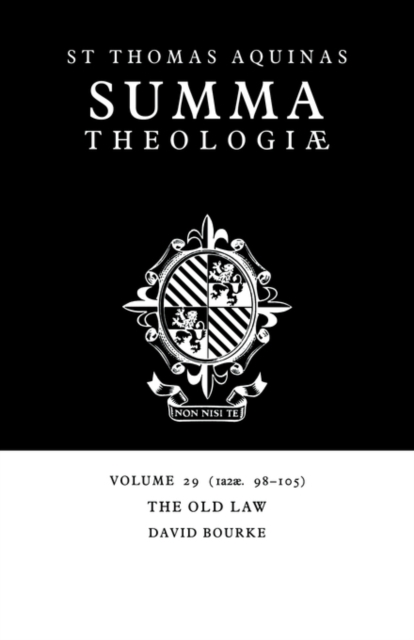 Summa Theologiae: Volume 29, The Old Law : 1a2ae. 98-105, Paperback / softback Book