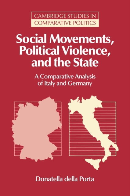Social Movements, Political Violence, and the State : A Comparative Analysis of Italy and Germany, Paperback / softback Book