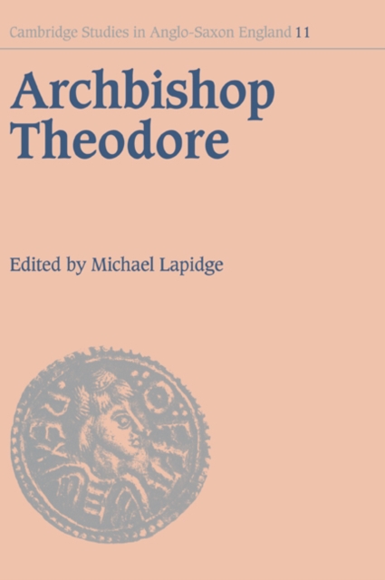 Archbishop Theodore : Commemorative Studies on his Life and Influence, Paperback / softback Book